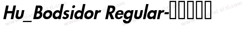 Hu_Bodsidor Regular字体转换